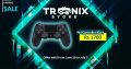 Grand Opening Sale chez Tronix Store – 40% OFF